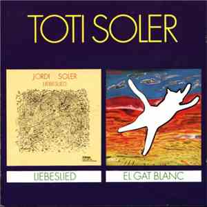 Toti Soler - Liebeslied / El Gat Blanc download flac