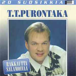 T.T. Purontaka - Rakkautta Salamoivaa download flac