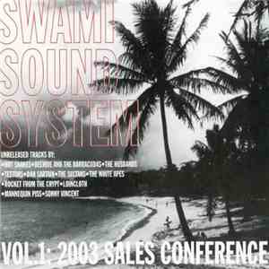 Various - Swami Sound System Vol. 1: 2003 Sales Conference download flac