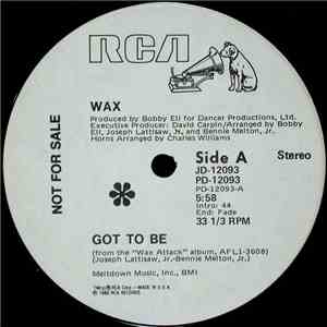 Wax - Got To Be / Don't Be Tight download flac