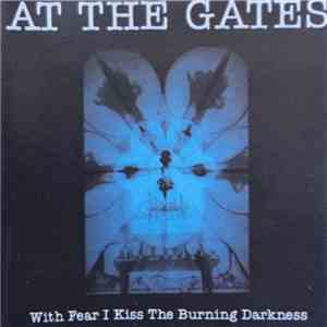 At The Gates - With Fear I Kiss The Burning Darkness download flac