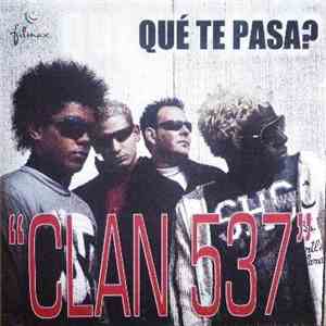 Clan 537 - Que Te Pasa? download flac