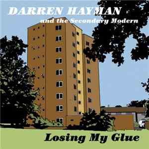 Darren Hayman And The Secondary Modern - Losing My Glue download flac