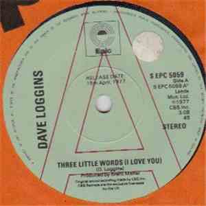 Dave Loggins - Three Little Words (I Love You) download flac