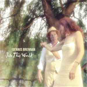 Dennis Brennan - Into This World download flac