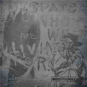 Dispatch - Who Are We Living For? download flac