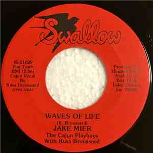 Jake Mier, The Cajun Playboys With Russ Broussard - Waves Of Life / Cajun Playboy Special download flac