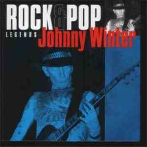 Johnny Winter - Rock & Pop Legends download flac