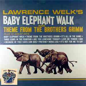 Lawrence Welk - Lawrence Welk's Baby Elephant Walk And Theme From The Brothers Grimm download flac