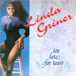 Linda Griner - Too Late For Tears download flac