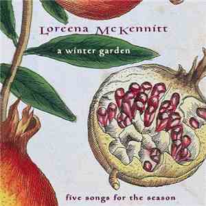 Loreena McKennitt - A Winter Garden (Five Songs For The Season) download flac
