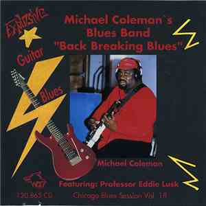 Michael Coleman's Blues Band Featuring Professor Eddie Lusk - Back Breaking Blues download flac