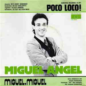 Miguel Angel - Poco Loco / Miguel, Miguel download flac