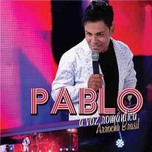 Pablo  - A Voz Romântica - Arrocha Brasil FLAC album