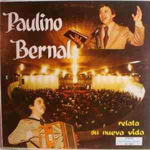 Paulino Bernal - Relata Su Nueva Vida (Recounts His New Life) download flac