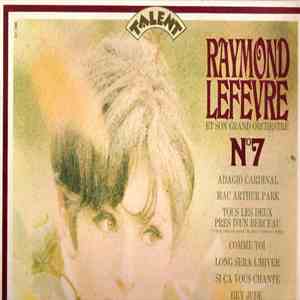 Raymond Lefevre Et Son Grand Orchestre - Raymond Lefevre Et Son Grand Orchestre N°7 download flac