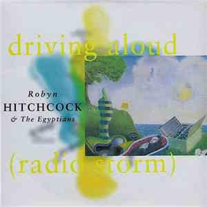 Robyn Hitchcock & The Egyptians - Driving Aloud (Radio Storm) download flac