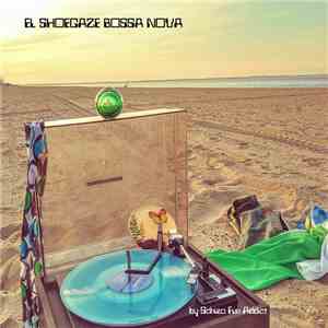 Schizo Fun Addict - El Shoegaze Bossa Nova download flac