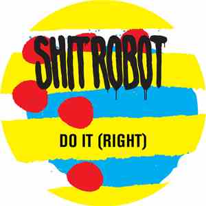 Shit Robot Feat Lidell Townsell - Do It (Right) download flac