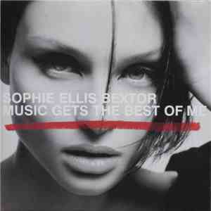 Sophie Ellis Bextor - Music Gets The Best Of Me download flac