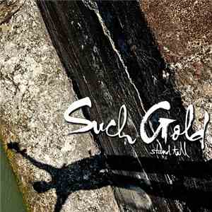 Such Gold - Stand Tall download flac
