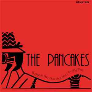 The Pancakes - Flying In The Blue Sky On A Frying Pan download flac