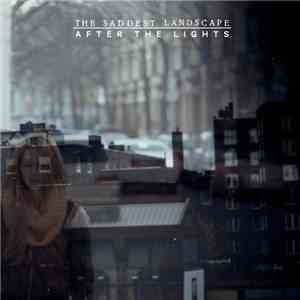 The Saddest Landscape - After The Lights download flac
