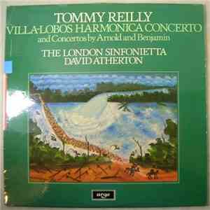 Tommy Reilly, The London Sinfonietta, David Atherton - Villa-Lobos Harmonica Concerto And Concertos By Arnold And Benjamin download flac