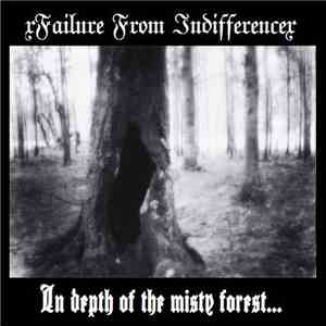 xFailure From Indifferencex - In Depth Of The Misty Forest download flac