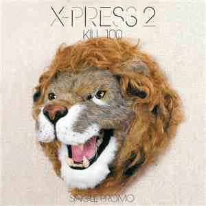 X-Press 2 - Kill 100 download flac