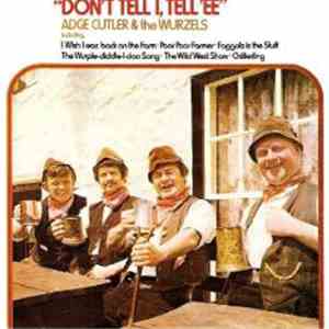 Adge Cutler & The Wurzels - Don't Tell I, Tell 'Ee download flac