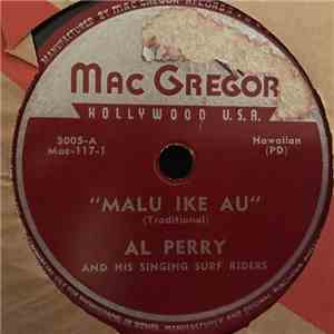 Al Perry And His Singing Surf Riders - Malu Ike Au / Lei Oha Oha download flac