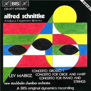 Alfred Schnittke / Lev Markiz / New Stockholm Chamber Orchestra - Concerto Grosso I · Concerto For Oboe And Harp · Concerto For Piano And Strings download flac