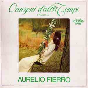 Aurelio Fierro - Canzoni D'Altri Tempi - 2° Raccolta download flac