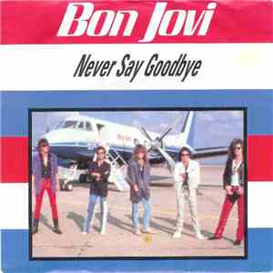 Bon Jovi - Never Say Goodbye download flac