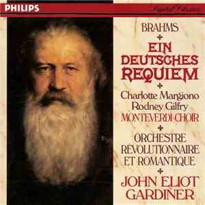 Brahms - Charlotte Margiono, Rodney Gilfry, Monteverdi Choir, Orchestre Révolutionnaire Et Romantique, John Eliot Gardiner - Ein Deutsches Requiem FLAC album