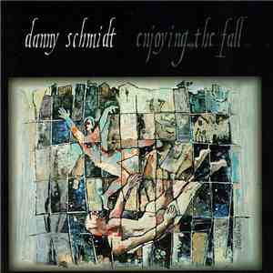 Danny Schmidt - Enjoying The Fall download flac
