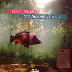Edgar Knecht - Good Morning Lilifee download flac
