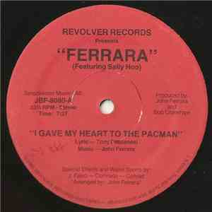 Ferrara Featuring Sally Hoo - I Gave My Heart To The Pacman download flac