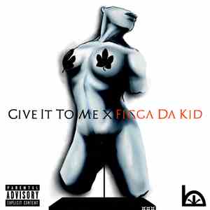 Figga Da Kid - Give It To Me download flac