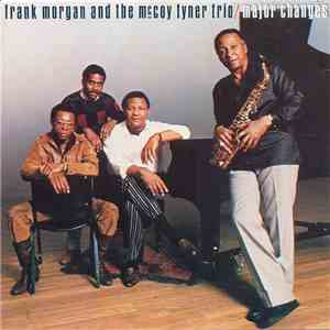 Frank Morgan and the McCoy Tyner Trio - Major Changes download flac