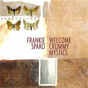 Frankie Sparo - Welcome Crummy Mystics download flac
