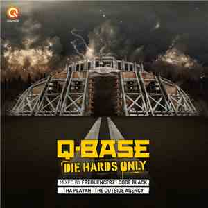 Frequencerz | Code Black | Tha Playah | The Outside Agency - Q-Base - Die Hards Only download flac