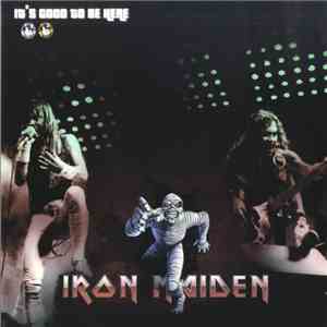 Iron Maiden - It's Good To Be Here download flac