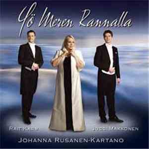 Johanna Rusanen-Kartano - Yö Meren Rannalla - Kauneimpia Suomalaisia Melodioita Sanoitettuina download flac