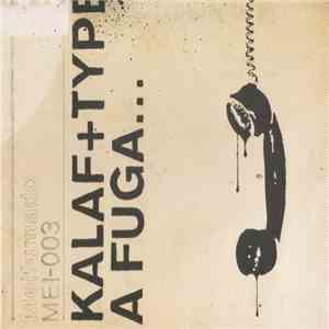 Kalaf + Type - A Fuga... download flac