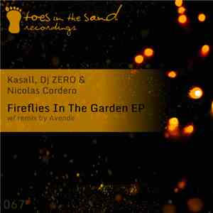 Kasall, Dj ZERO  & Nicolas Cordero - Fireflies In The Garden EP download flac