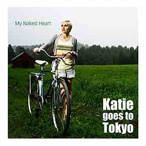 Katie Goes To Tokyo - My Naked Heart download flac