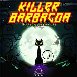 Killer Barbacoa - Barbacoa Galactica 3​.​4 download flac