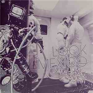 Look Mexico - Real Americans Spear It download flac